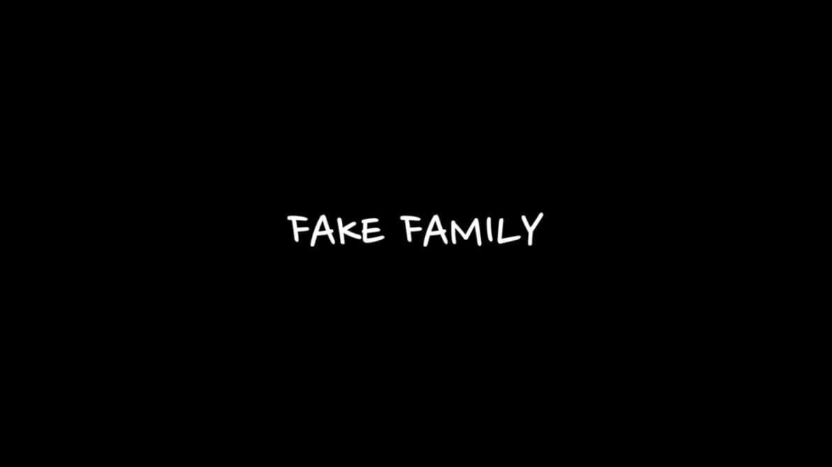 FAKE FAMILY